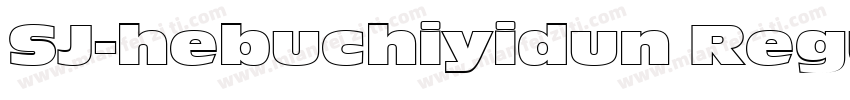 SJ-hebuchiyidun Regu字体转换